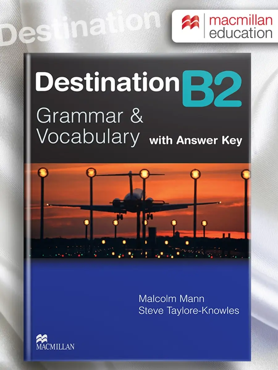 Destination B2 + Answer Key Grammar Учебник Macmillan купить по цене 0 сум  в интернет-магазине Wildberries в Узбекистане | 47276827